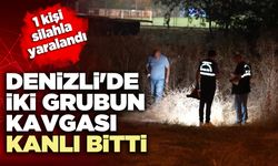 Denizli'de iki grubun kavgası kanlı bitti: 1 Kişi silahla yaralandı