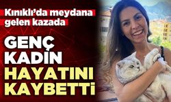 Kınıklı’da meydana gelen kazada genç kadın hayatını kaybetti