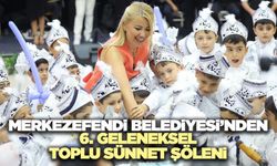 Merkezefendi Belediyesi’nden 6. Geleneksel Toplu Sünnet Şöleni