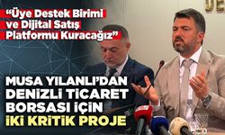 Musa Yılanlı’dan Denizli Ticaret Borsası için iki kritik proje