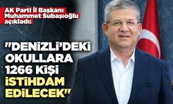 Subaşıoğlu açıkladı: "Denizli’deki okullara 1266 kişi istihdam edilecek"