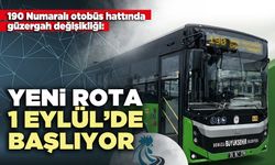 190 Numaralı otobüs hattında güzergah değişikliği: Yeni rota 1 Eylül’de başlıyor