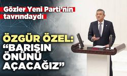 Özgür Özel: “Barışın önünü açacağız"