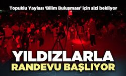 Yıldızlarla randevu başlıyor