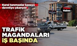 Trafik magandaları iş başında