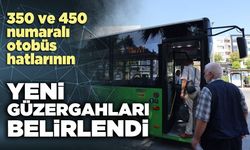 350 ve 450 numaralı otobüs hatlarının yeni güzergahları belirlendi