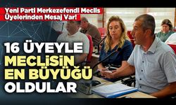 16 Üyeyle meclisin en büyüğü oldular