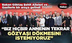 Bakan Göktaş: “Biz hiçbir annenin tekrar gözyaşı dökmesini istemiyoruz”