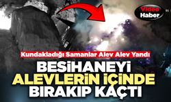 Besihaneyi Alevlerin İçinde Bırakıp Kaçtı