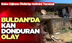 Buldan’da Kan Donduran Olay!