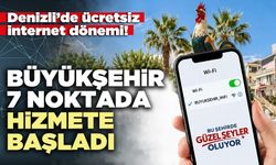 Denizli’de ücretsiz internet dönemi: Büyükşehir 7 noktada hizmete başladı