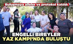Engelli bireyler Yaz Kampı’nda buluştu