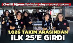 Çivrilli öğrencilerinden oluşan roket takımı 1.026 takım arasından ilk 25'e girdi