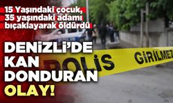 Denizli’de kan donduran olay!