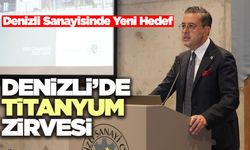 Denizli’de Titanyum Zirvesi