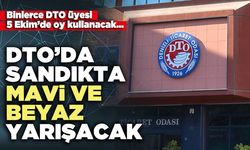 DTO’da sandıkta mavi ve beyaz yarışacak