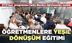 DTO’dan öğretmenlere yeşil dönüşüm eğitimi