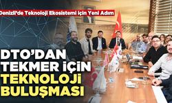DTO’dan Tekmer İçin Teknoloji Buluşması