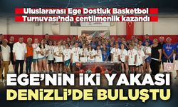 Ege’nin iki yakası Denizli’de buluştu