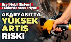 Eşel Mobil Sistemi 1 Ekim'de sona eriyor: Akaryakıtta yüksek artış riski