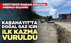 Karahayıt’ta doğal gaz için ilk kazma vuruldu