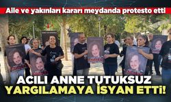 Acılı anne tutuksuz yargılamaya isyan etti!