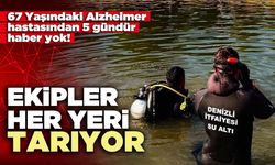 Kayıp hastayı bulmak için ekipler her yeri tarıyor