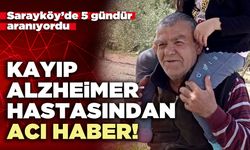 Kayıp Alzheimer hastasından acı haber!