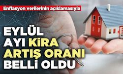 Eylül ayı kira artış oranı belli oldu