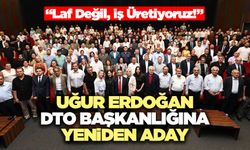 Uğur Erdoğan DTO Başkanlığına Yeniden Aday