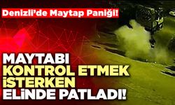 Denizli’de Maytap Paniği! Maytabı Kontrol Etmek İsterken Elinde Patladı!