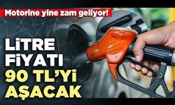 Motorine yine zam geliyor! Litre fiyatı 90 TL’yi aşacak