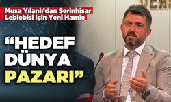 Musa Yılanlı’dan Serinhisar Leblebisi İçin Yeni Hamle: “Hedef Dünya Pazarı”