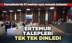Ertemur talepleri tek tek dinledi