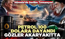 Petrol 100 Dolara Dayandı, Gözler Akaryakıtta