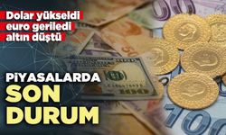 Piyasalarda son durum