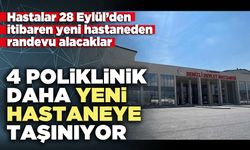 4 Poliklinik daha Acil Durum Hastanesi’ne taşınıyor