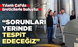 Yılanlı Çal’da üreticilerle buluştu: “Sorunları yerinde tespit edeceğiz”
