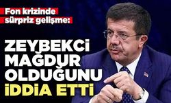 Fon krizinde sürpriz gelişme: Nihat Zeybekci mağdur olduğunu iddia etti