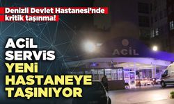 Acil servis yeni hastaneye taşınıyor