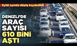 Denizli’de araç sayısı 610 bini aştı