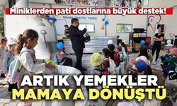 Artık yemekler mamaya dönüştü