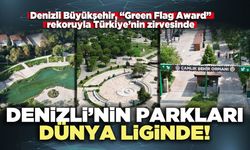 Denizli’nin Parkları Dünya Liginde!