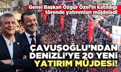 Çavuşoğlu’ndan Denizli’ye 20 yeni yatırım müjdesi!