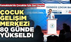 Çocuk Gelişim Merkezi 80 Günde Yükseldi