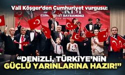 Vali Köşger’den Cumhuriyet vurgusu: “Denizli, Türkiye’nin güçlü yarınlarına hazır!”