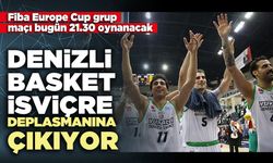 Denizli Basket İsviçre deplasmanına çıkıyor