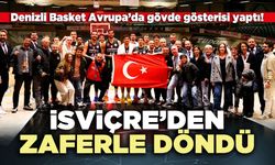 Denizli Basket İsviçre’den Zaferle döndü