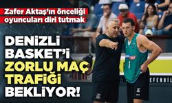 Denizli Basket’i zorlu maç trafiği bekliyor!