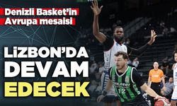 Denizli Basket’in Avrupa mesaisi Lizbon’da devam edecek